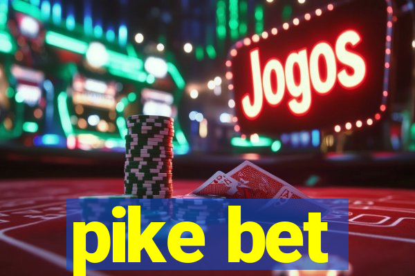 pike bet